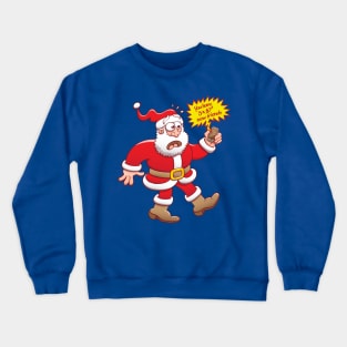 Santa Claus has lots of new friends just before Christmas! Crewneck Sweatshirt